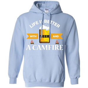 Life Is Better With Beer And A Camfire ShirtG185 Gildan Pullover Hoodie 8 oz.