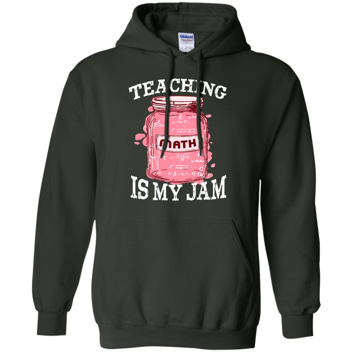 Teaching Math Is My Jam Mathematics Gift Shirt Forest Green