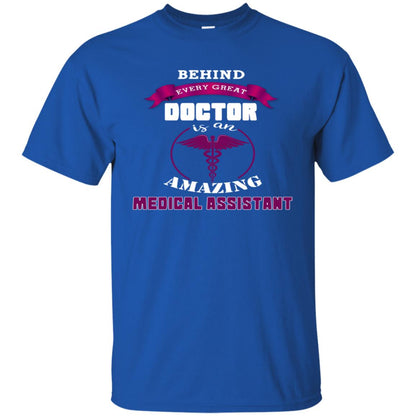 Behind Every Great Doctor Is Amazing Medical Assistant Shirt Royal