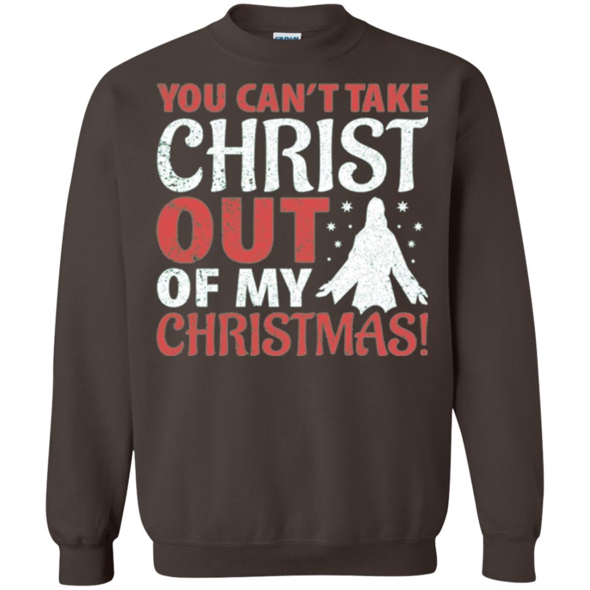 Christian T-shirt You Can_t Take Christ Out Of My Christmas Dark Chocolate