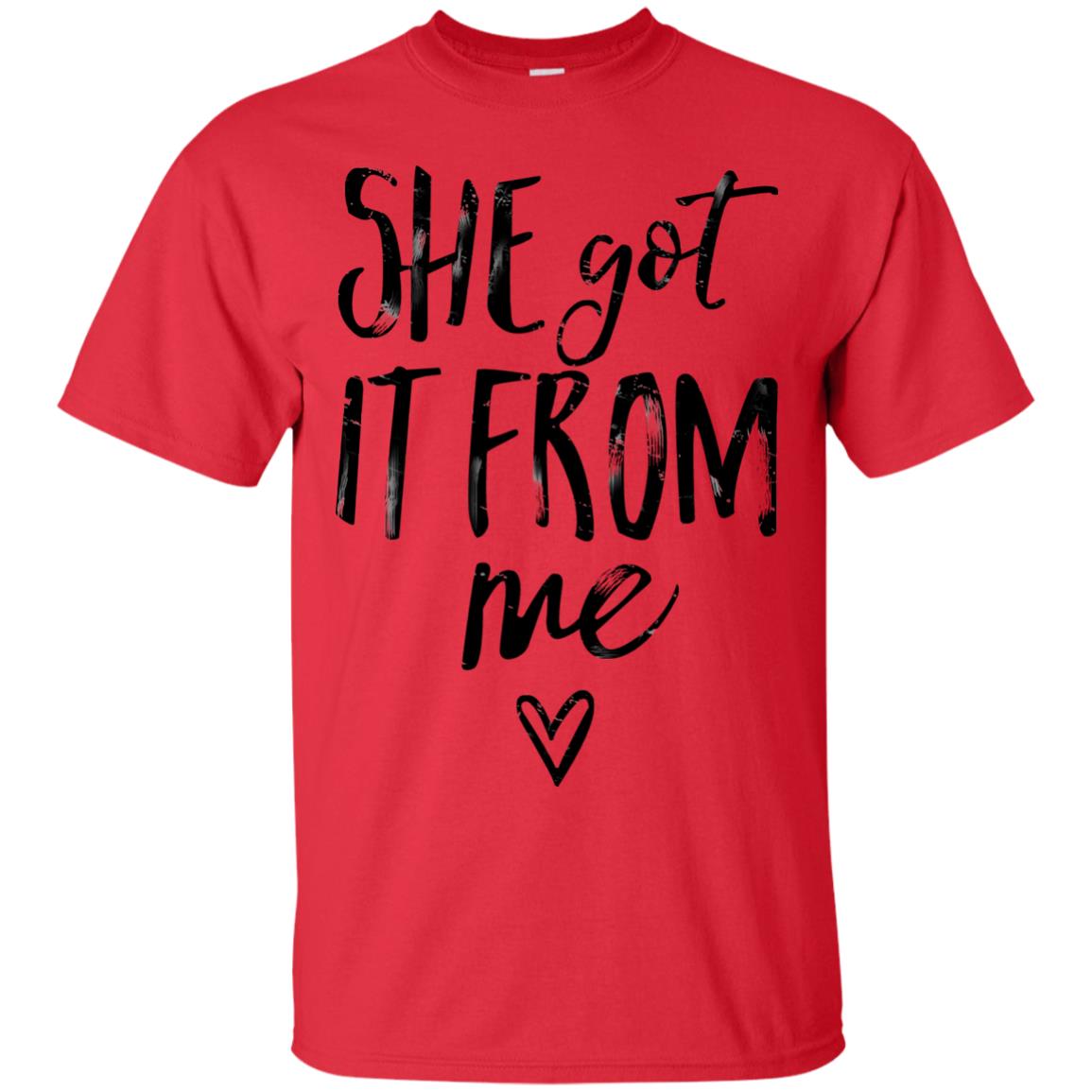 She Got It From Me Shirt Red