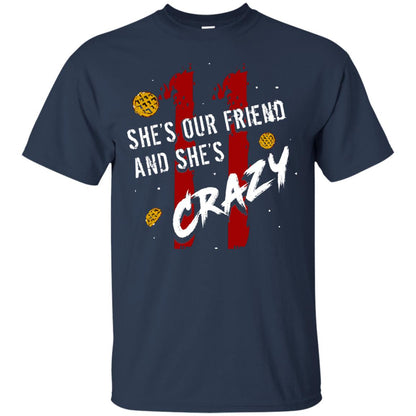 Friend T-shirt She's Our Friend And She's Crazy Navy