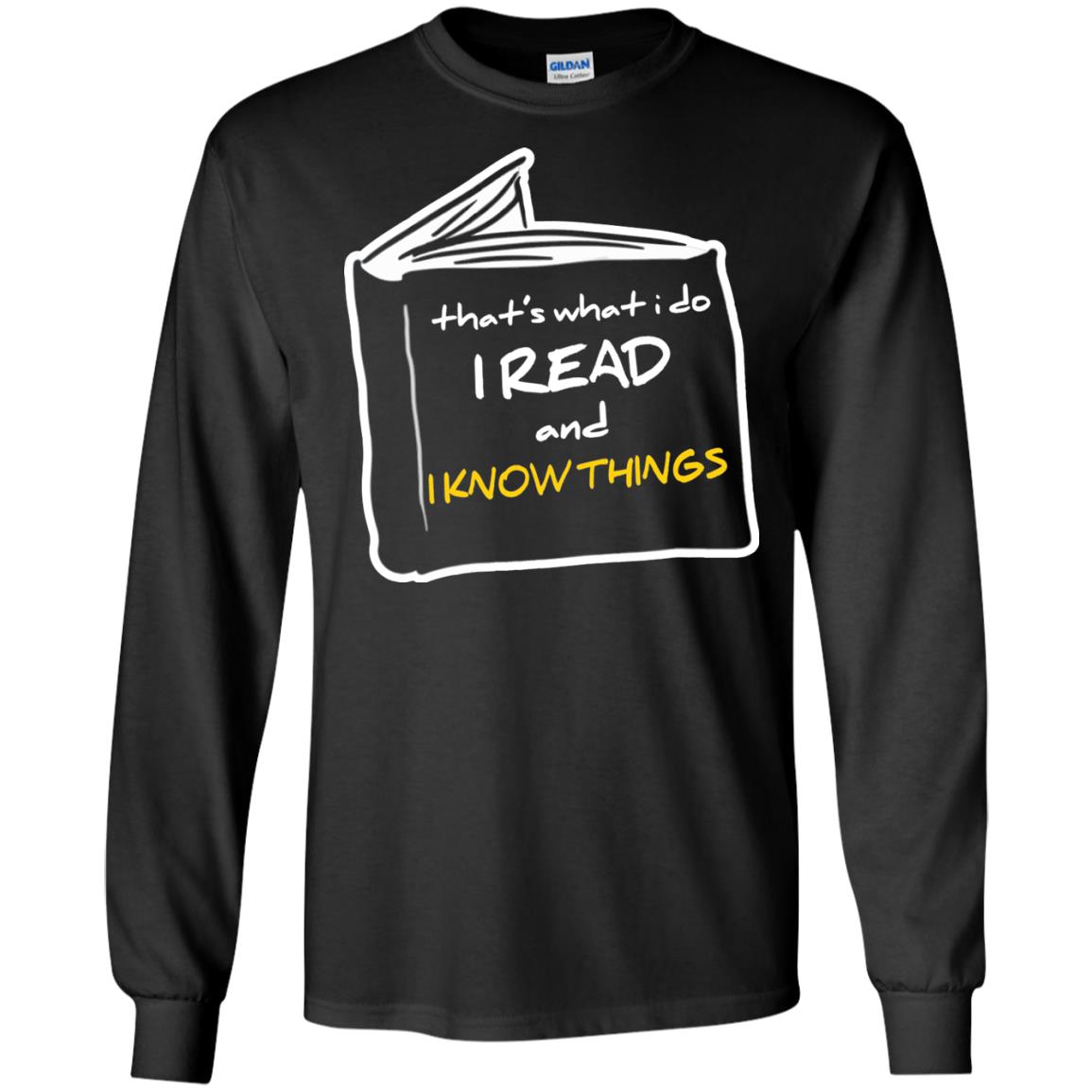 Book Lover T-shirt That's What I Do I Read And I Know Things Black
