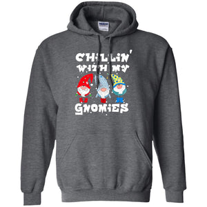 Chillin' With My Gnomies X-mas Gift Shirt For Mens Womens KidsG185 Gildan Pullover Hoodie 8 oz.