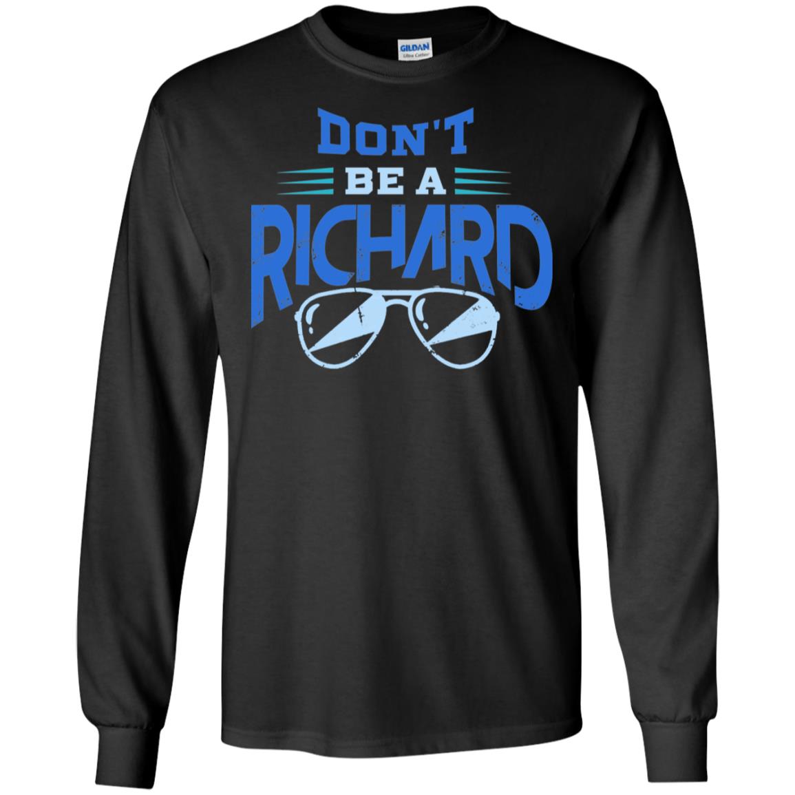 Don't Be A Richard Shirt Black