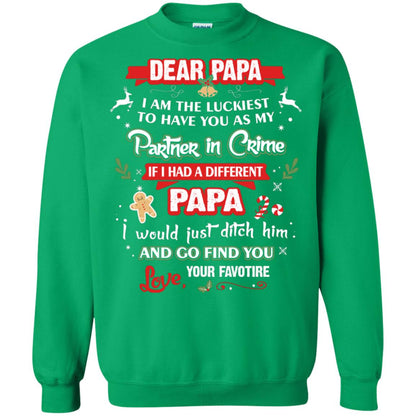 Dear Papa, I Am The Luckiest To Have You As My Partner In Crime If I Had A Different Papai Would Just Ditch He And Go Find You Love Your Favorite Irish Green