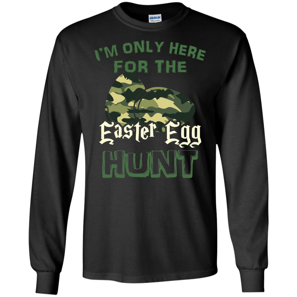 I_m Only Here For The Easter Egg Hunt Gift Shirt For Camouflage Eggspert Hunter