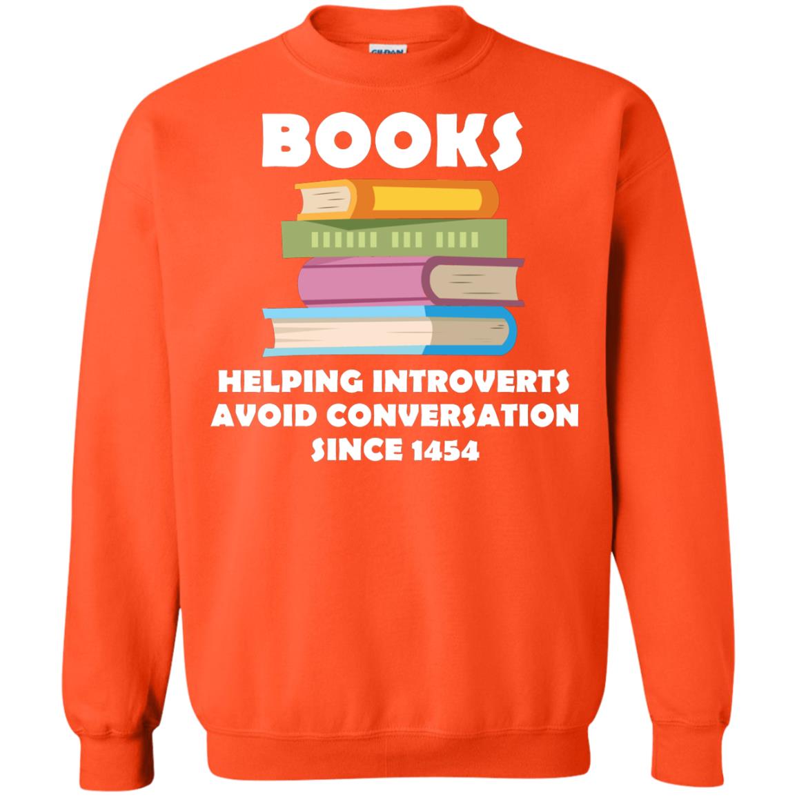 Books Helping Introverts Avoid Conversation Since 1454 Shirt Orange