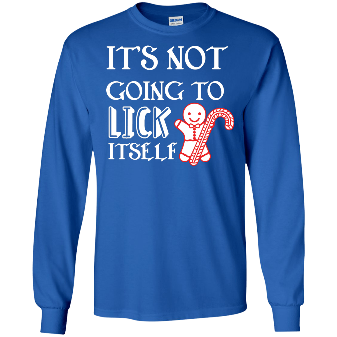 Christmas T-Shirt It's Not Going To Lick Itself Royal