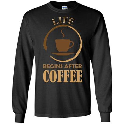 Life Begins After Coffee Shirt For Coffee Lover Black