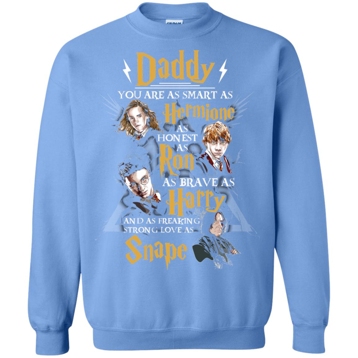 Daddy You Are As Smart As Hermione As Honest As Ron As Brave As Harry Harry Potter Fan T-shirt Carolina Blue