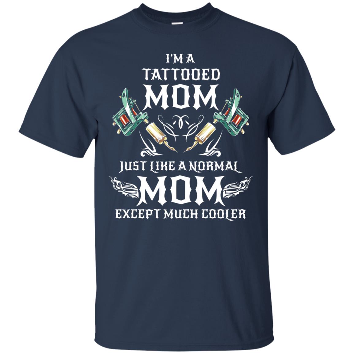 Funny Tattoo Mom Shirt I Am Tattooed Mom Navy