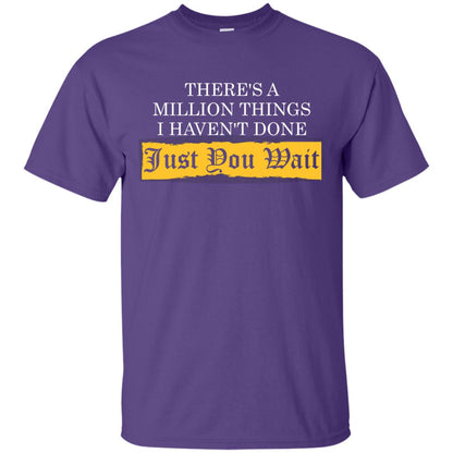 There_s A Million Things I Haven_t Done Just You Wait T-shirt Purple