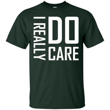 I Really Do Care Hot Saying 2018 Shirt Forest