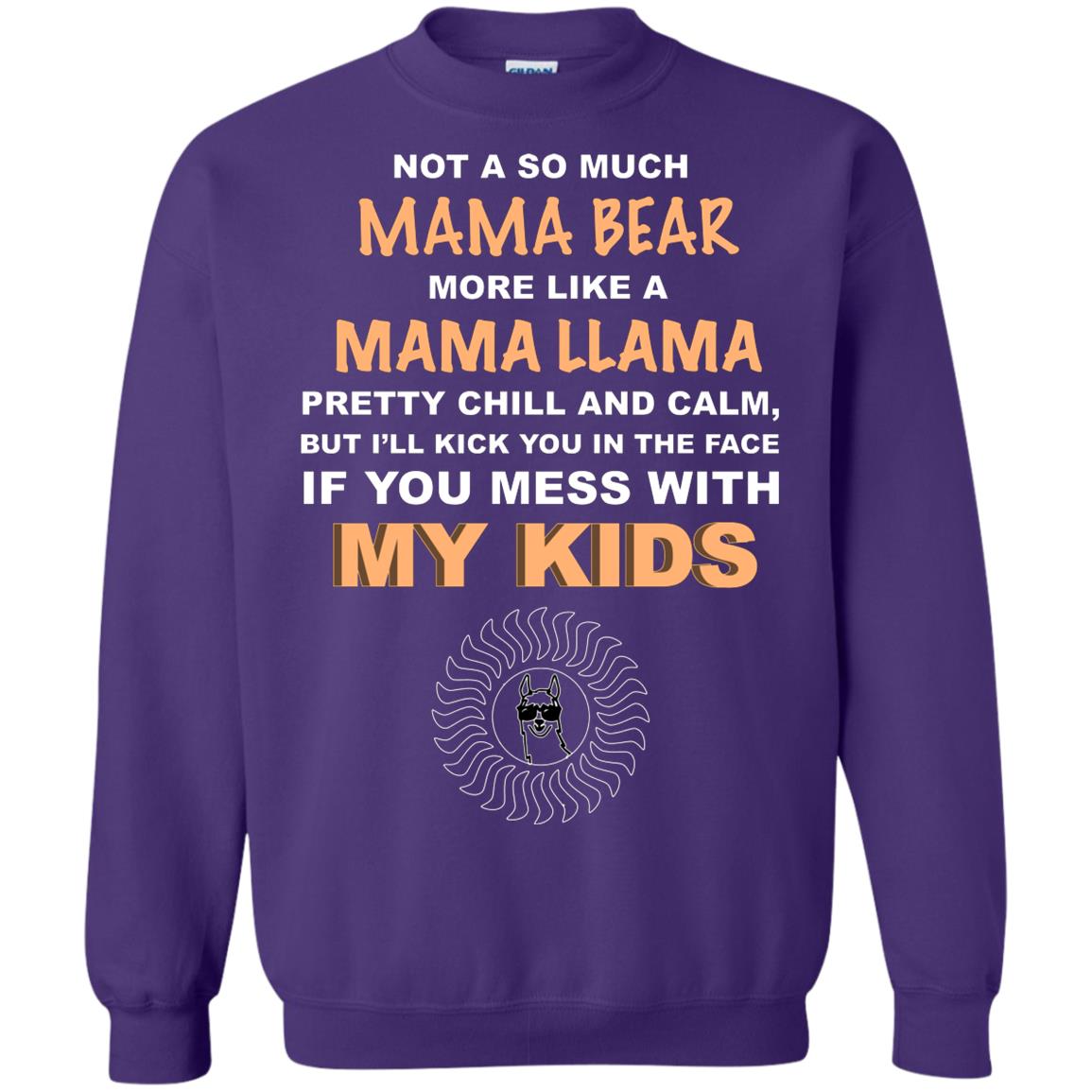 Mama Bear More Like Mama Llama Pretty Chill And Calm But I'll Kicj You In The Face If You Mess With My Kids Purple