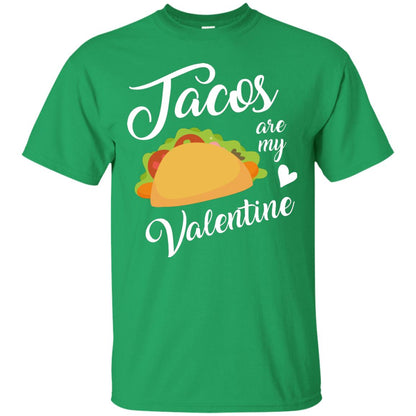 Tacos Lovers T-shirt Are My Valentine Irish Green