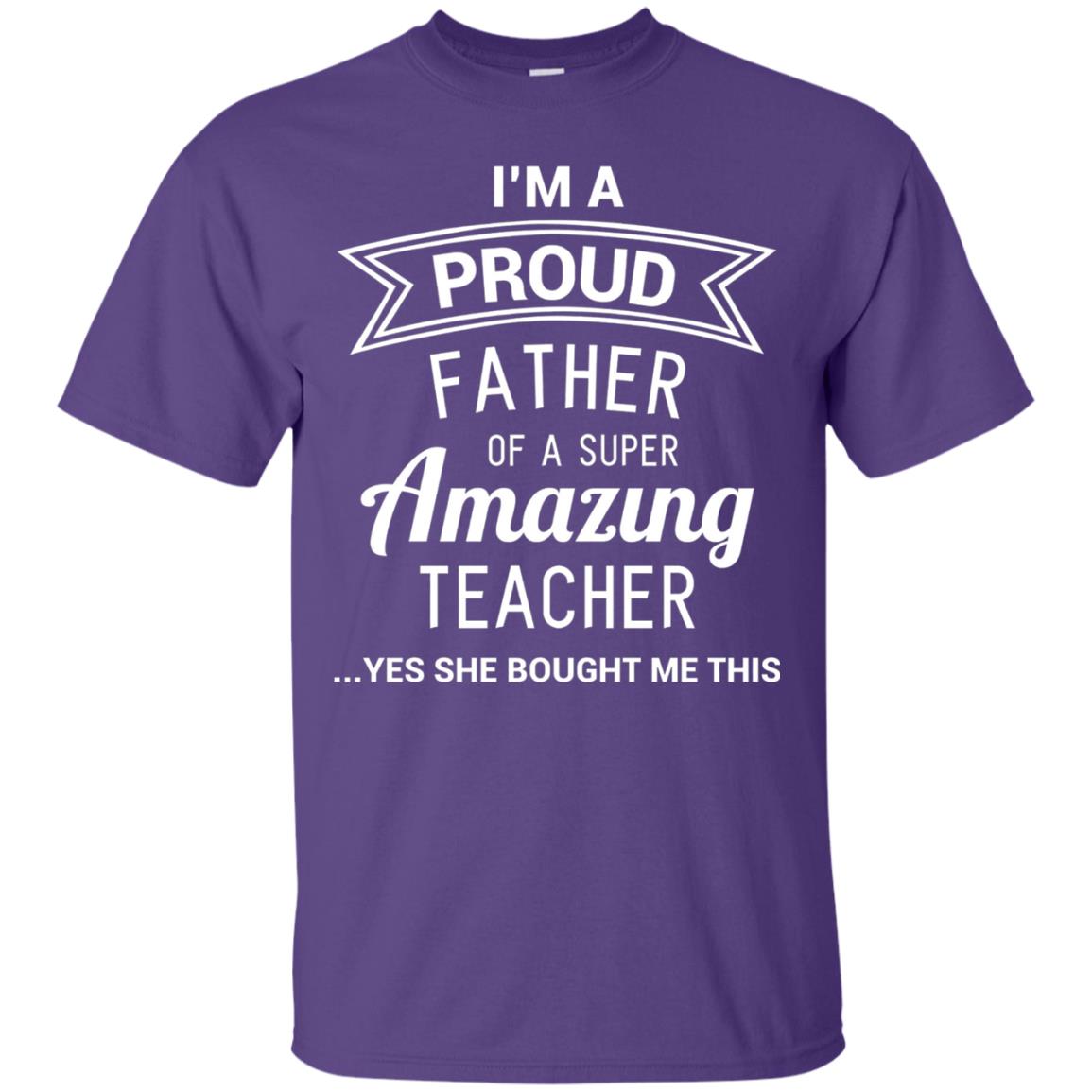 Im A Proud Father Of A Super Amazing Teacher Purple