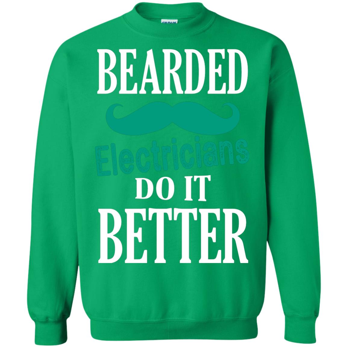 Bearded Electricians Do It Better Best Idea Shirt For Bearded Electricians Irish Green