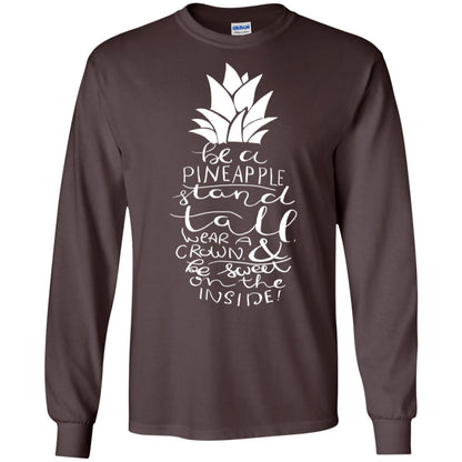 Be A Pineapple Stand Tall Wear A Crown And Be Sweet On The Inside Best Quote Shirt Dark Chocolate