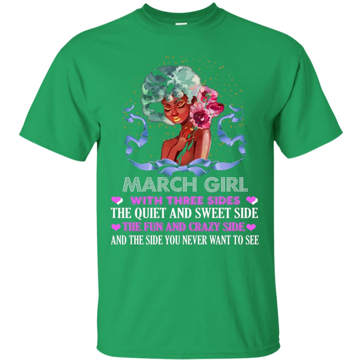 March Girl Has 3 Sides March Birthday T-shirt Irish Green
