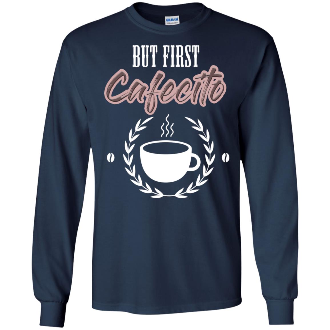 But First Cafecito Coffee Gift Shirt For Mens Or Womens Navy