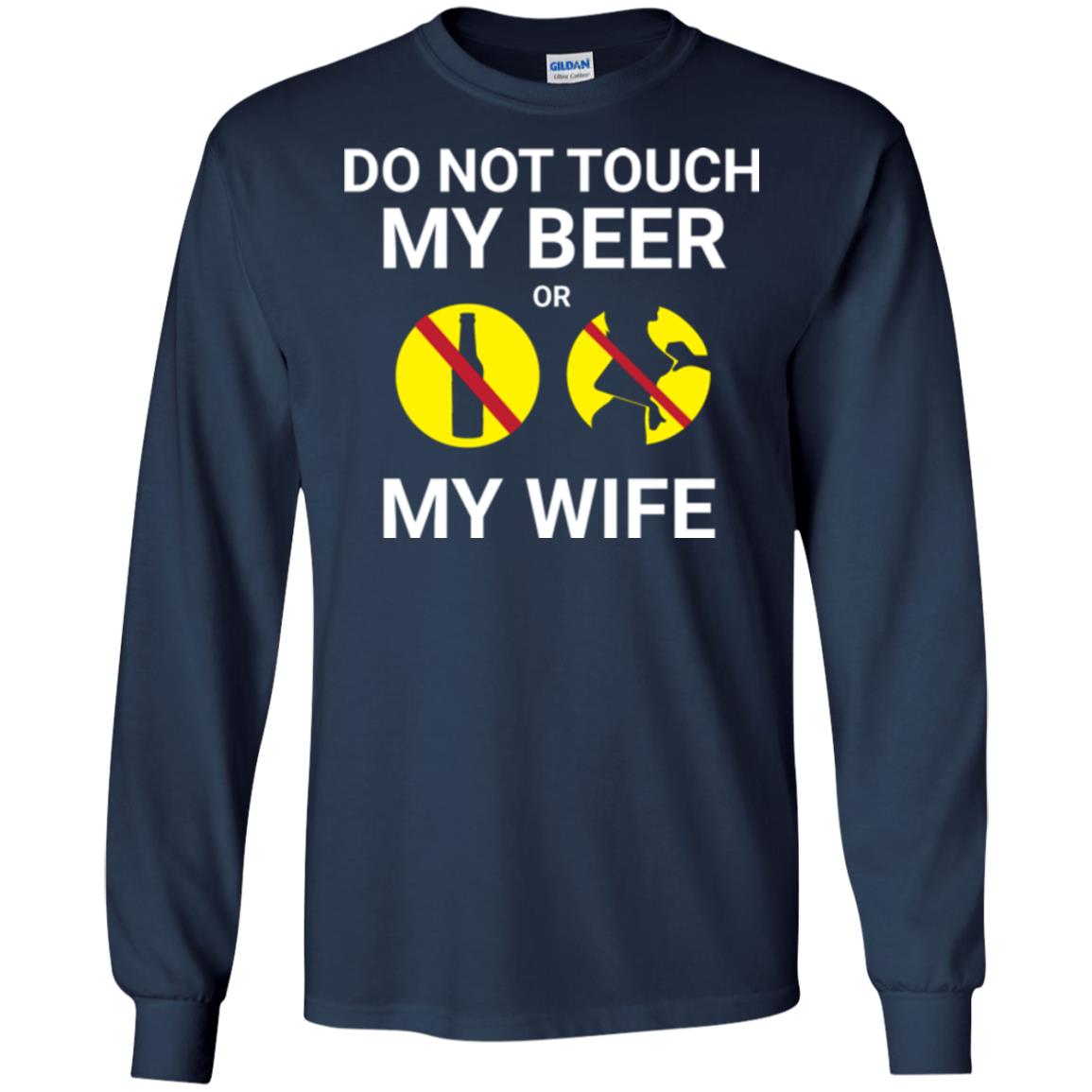 Husband T-shirt Do Not Touch My Beer Or My Wife Navy