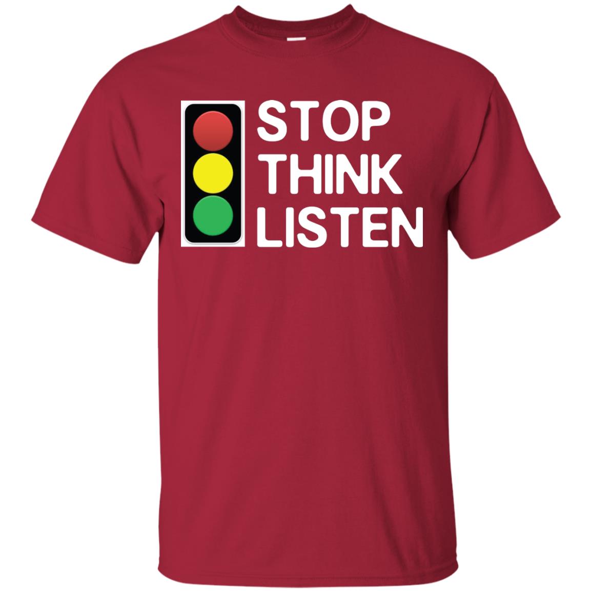 Stop Think Listen Shirt Cardinal