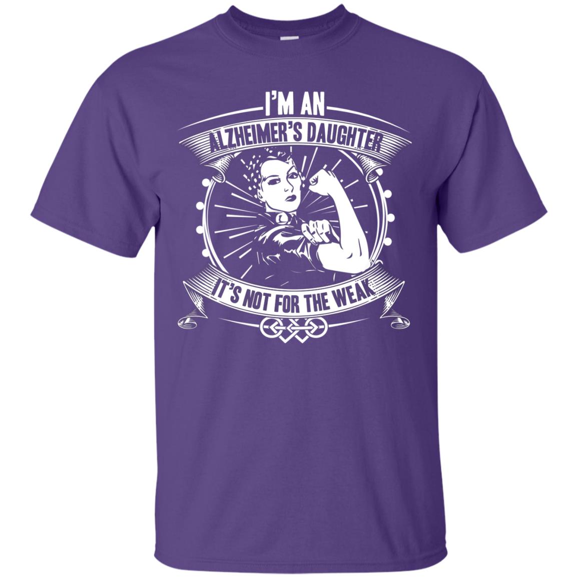 I'm An Alzheimer's Daughter, It's Not For The Weak T-shirt Purple