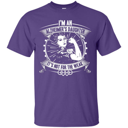 I'm An Alzheimer's Daughter, It's Not For The Weak T-shirt Purple