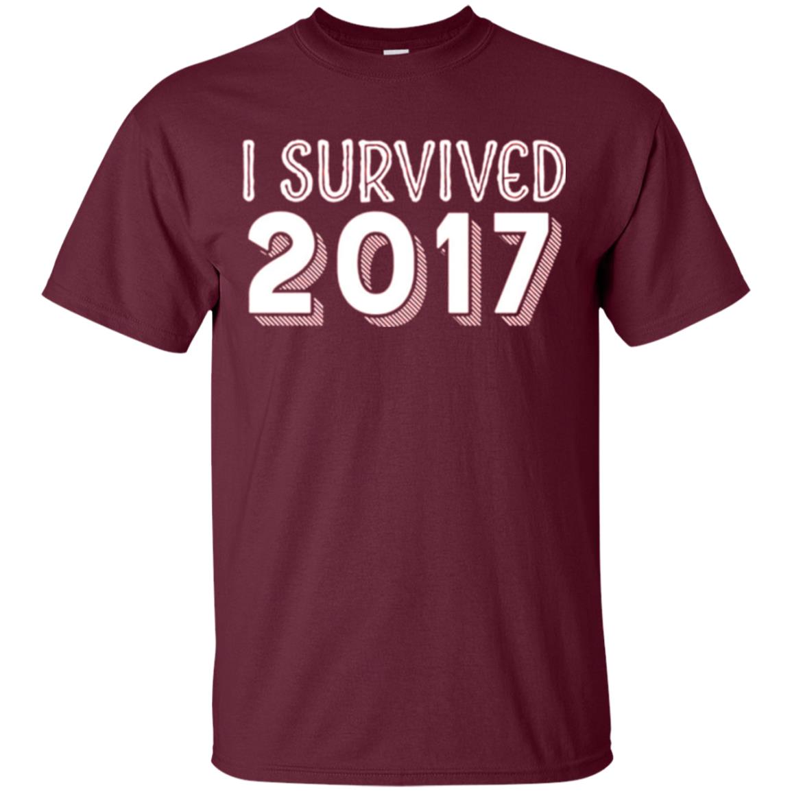 New Year_s T-shirt I Survived 2017 Maroon
