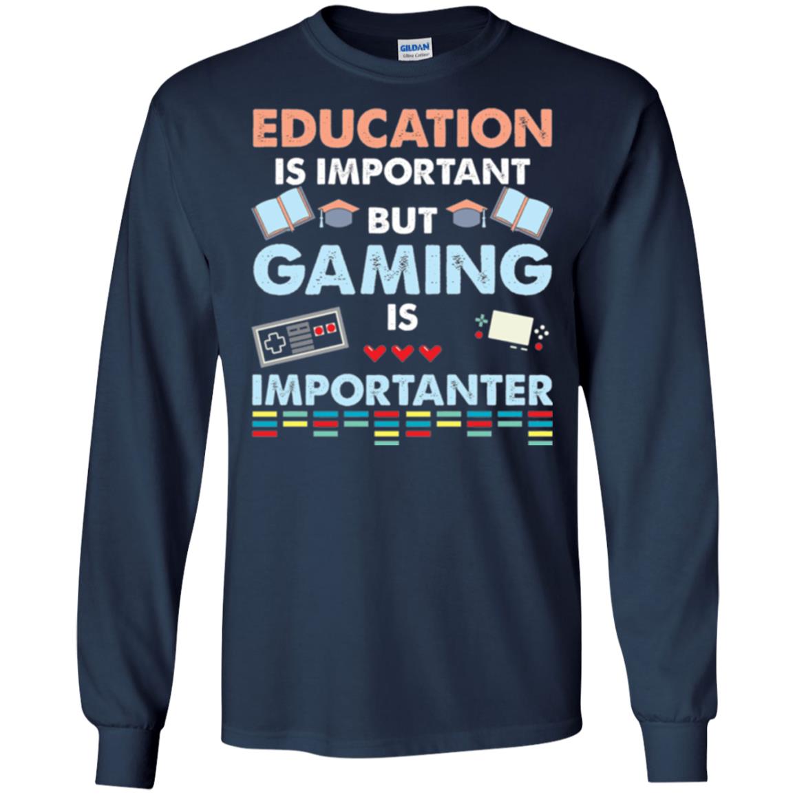 Education Is Important But Gaming Importanter Gamer T-shirt Navy