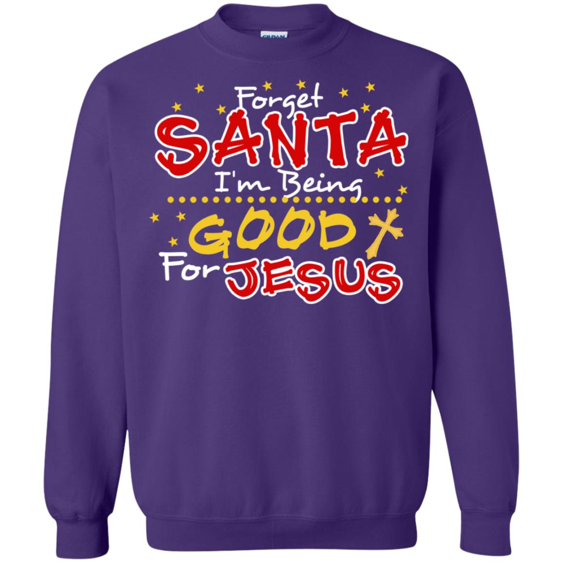 Forget Santa Im Being Good For Jesus Funny X-mas Gift Shirt Purple