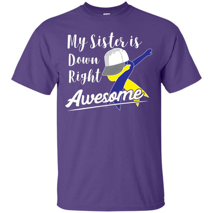 My Sister Is Down Right Awesome Down Syndrome Awareness Shirt Purple