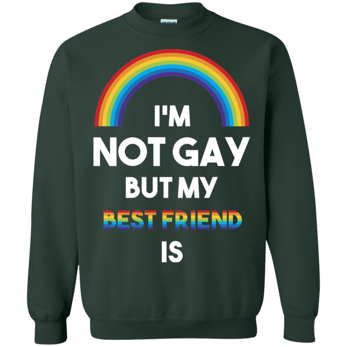 Im Not Gay But My Best Friend Is Lgbt T-shirt Forest Green