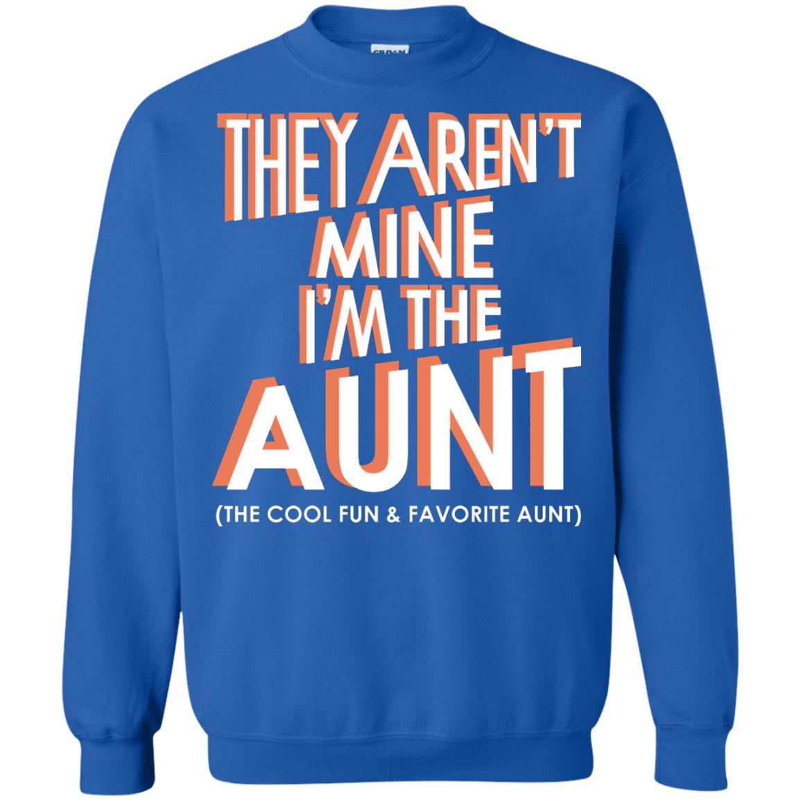 They Aren_t Mine I_m The Aunt The Cool Fun And Favorite Aunt Auntie Shirt Royal