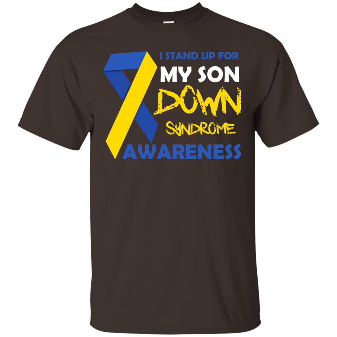 I Stand Up For My Son Down Syndrome Awareness T-shirt For Daddy Dark Chocolate
