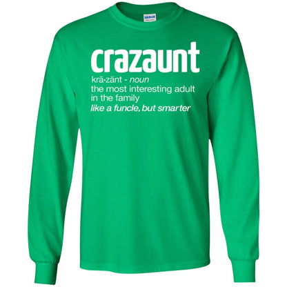 Aunt T-shirt The Most Interesting Adult In The Family Like A Funcle But Smarter Irish Green