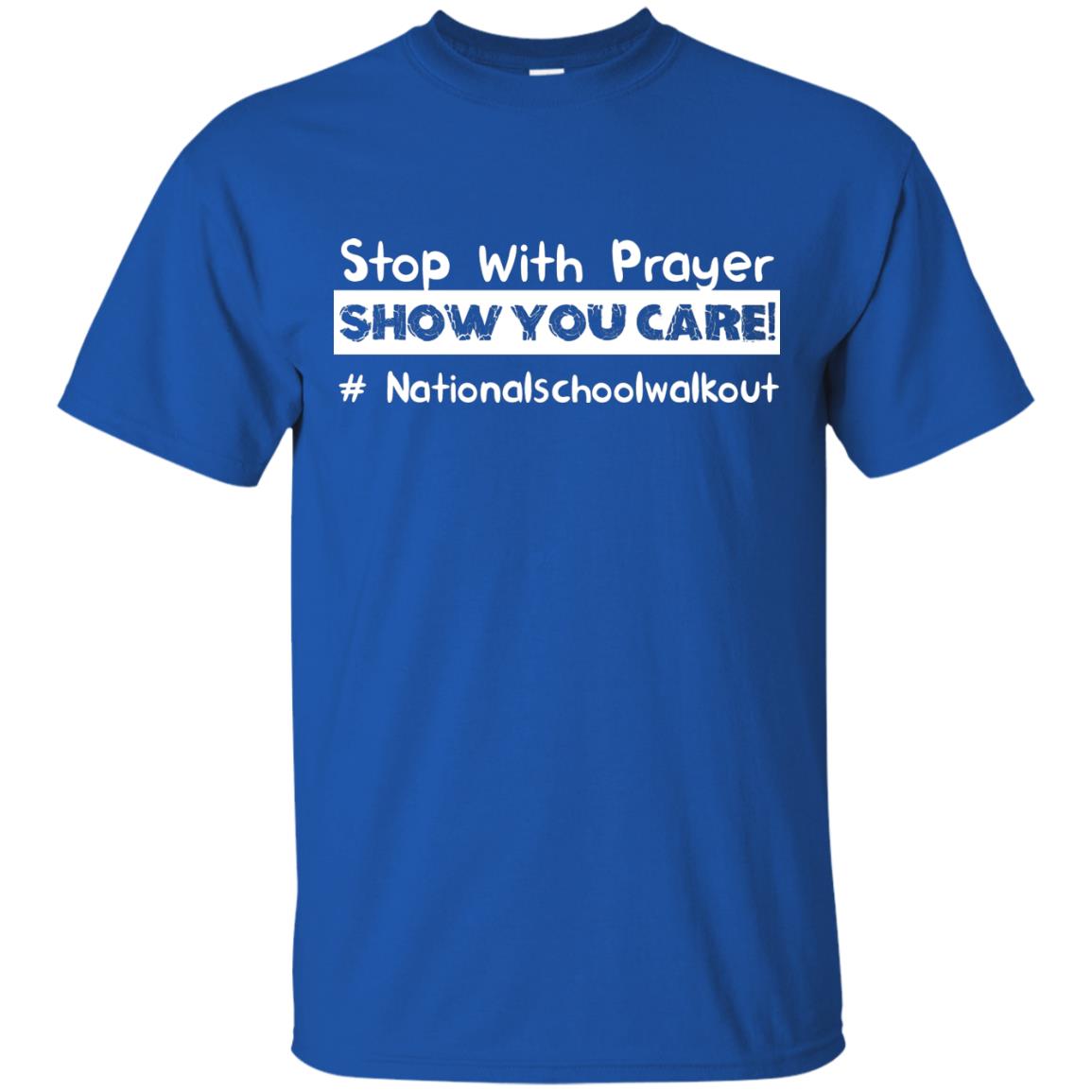 Stop With Prayer Show You Care Gun Control T-shirt Royal