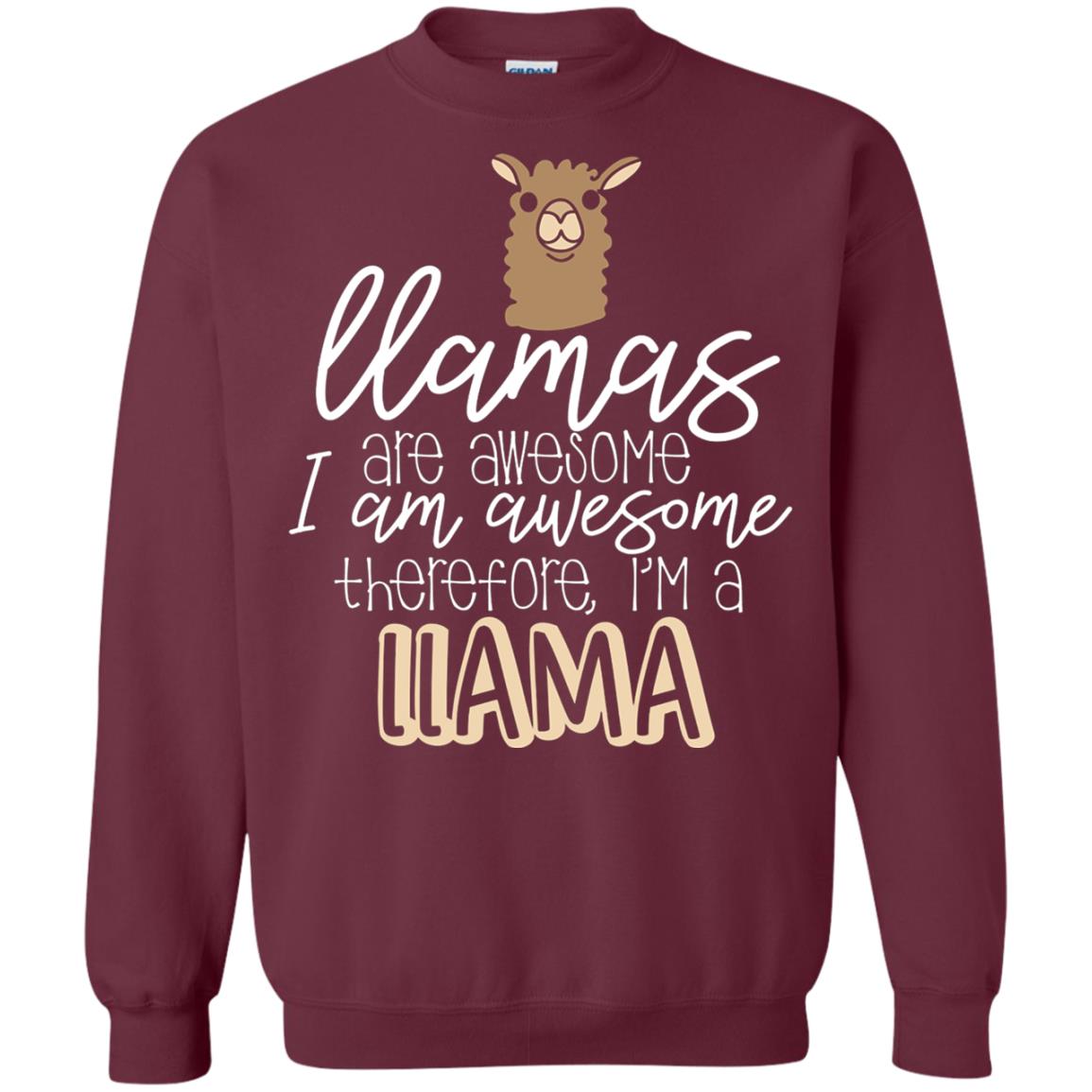 Llamas Are Awesome I Am Awesome Im A Llama T-shirt Maroon