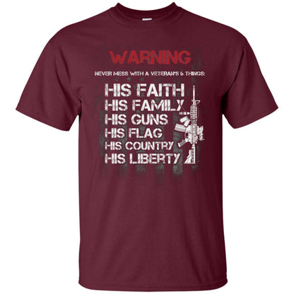 Warning Never Mess With A Veteran 6 Things His Faith Family Guns Flags Country Liberty Maroon
