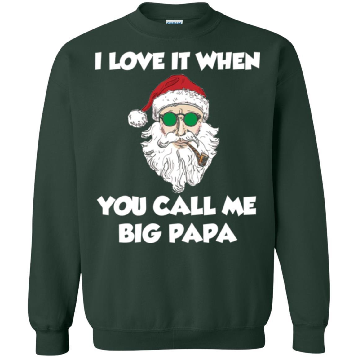 Christmas T-shirt I Love It When You Call Me Big Papa Forest Green