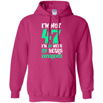 Birthday T-shirt I’m Not 47 I’m 18 With 29 Years Experience Heliconia