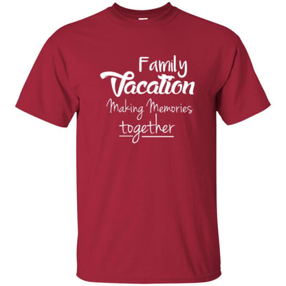 Family Vacation Making Memories Together T-shirt