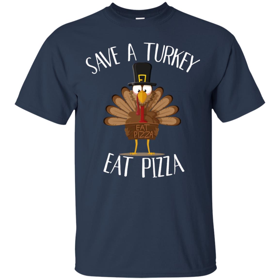 Save A Turkey Eat Pizza Thaksgiving Gift Shirt Navy
