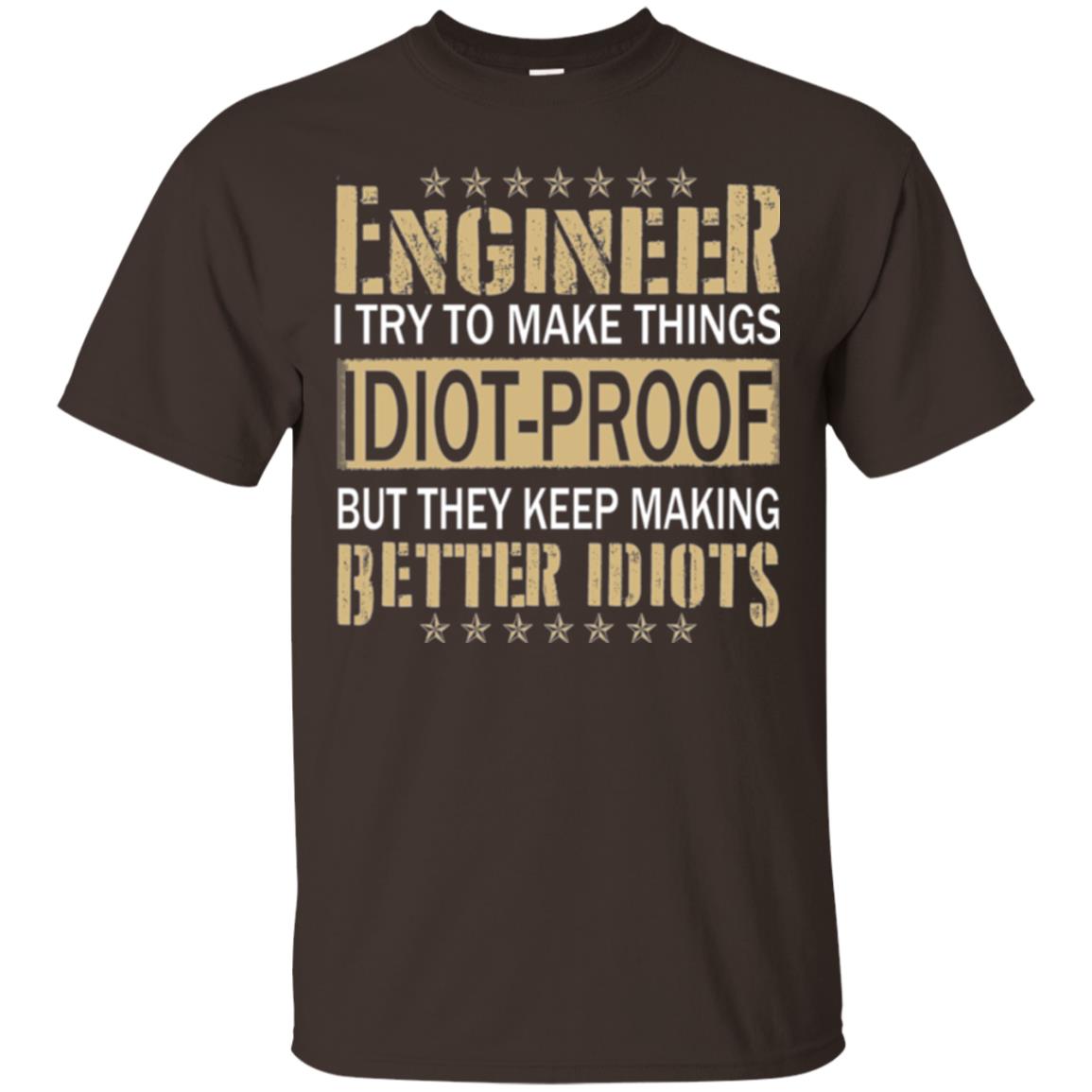 Engineer T-shirt Try To Make Things Idiot Proof Dark Chocolate