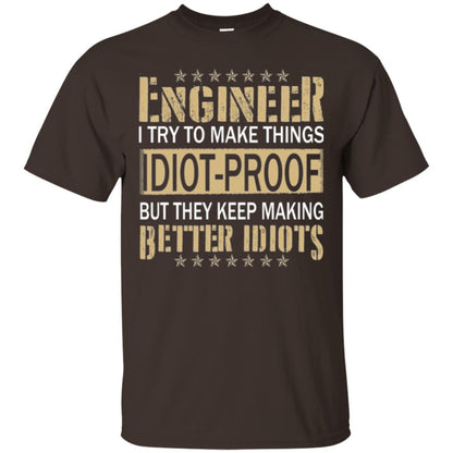 Engineer T-shirt Try To Make Things Idiot Proof Dark Chocolate