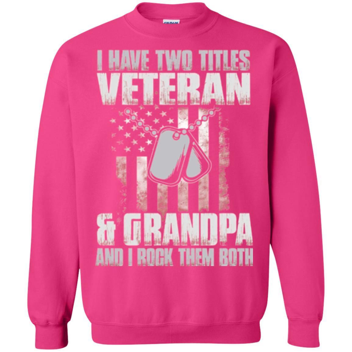 Veteran T-shirt I Have Two Titles Veteran And Grandpa Heliconia