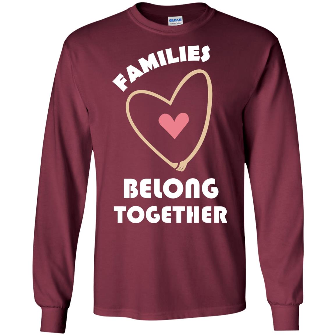 Families Belong Together Shirt For Members Of Family Maroon