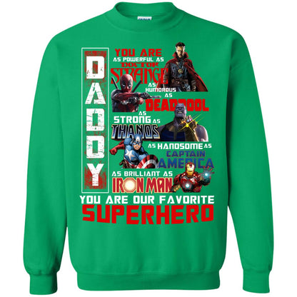 Daddy You Are As Powerful As Doctor Strange You Are Our Favorite Superhero Shirt Irish Green
