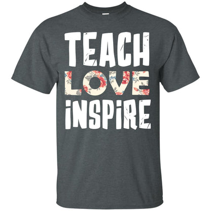 Teach Love Inpire Shirt For Teacher Dark Heather